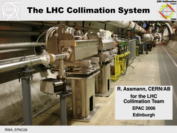 The LHC Collimation System