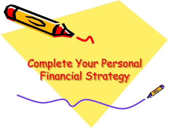 Complete Your Personal Financial Strategy