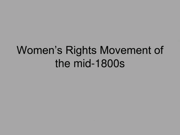 Women’s Rights Movement of the mid-1800s