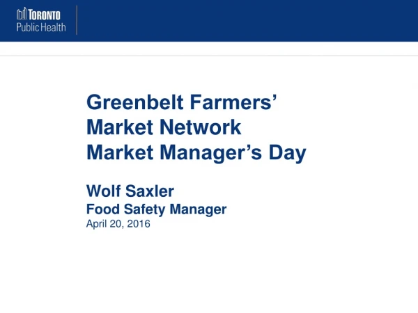 Greenbelt Farmers’ Market Network Market Manager’s Day Wolf Saxler Food Safety Manager