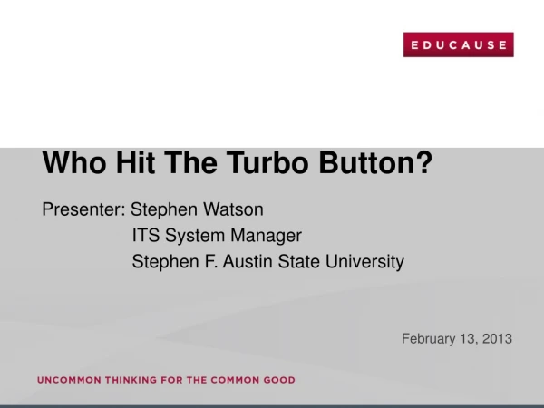 Who Hit The Turbo Button?