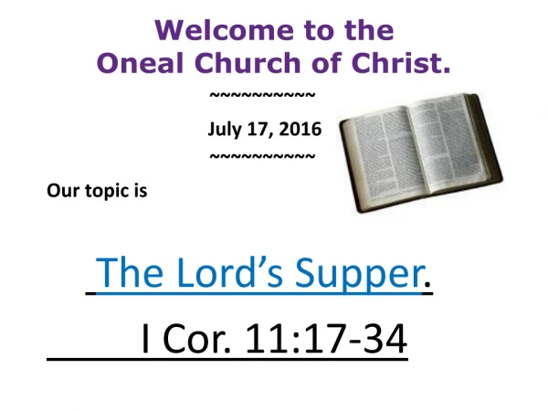 Welcome to the  Oneal Church of Christ.