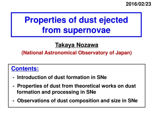 Properties of dust ejected  from supernovae