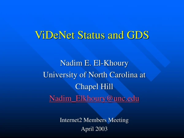 ViDeNet Status and GDS