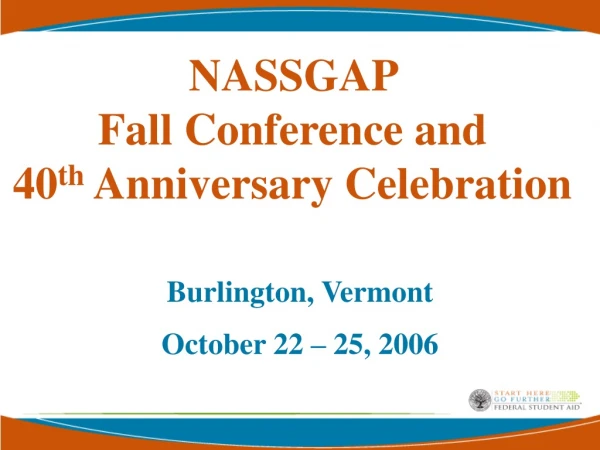 NASSGAP  Fall Conference and 40 th  Anniversary Celebration
