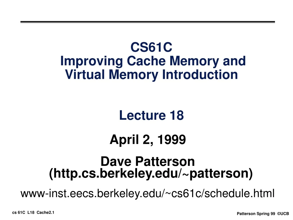 cs61c improving cache memory and virtual memory introduction lecture 18