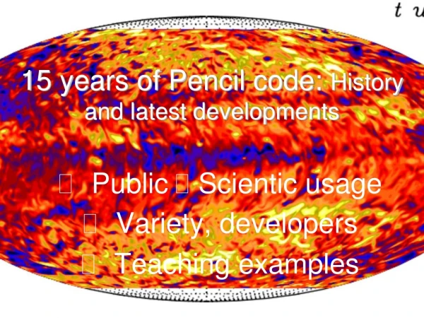 15 years of Pencil code:  History and latest developments
