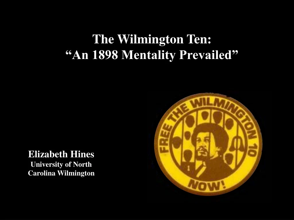 the wilmington ten an 1898 mentality prevailed