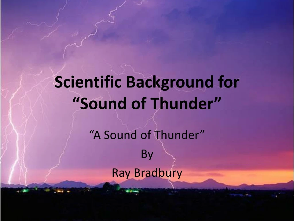 scientific background for sound of thunder