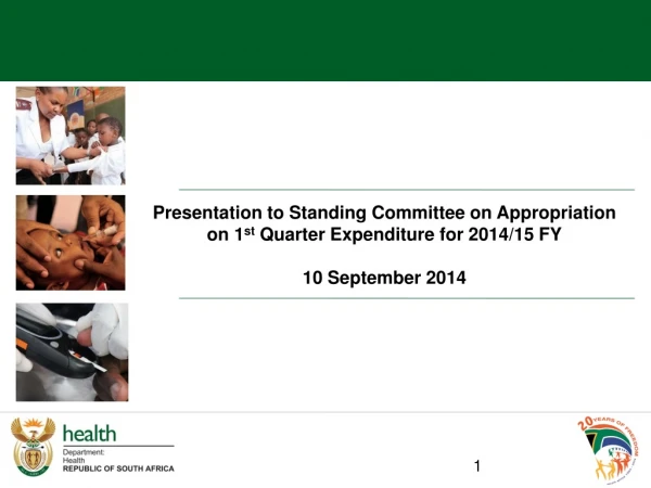 Presentation to Standing Committee on Appropriation on 1 st  Quarter Expenditure for 2014/15 FY