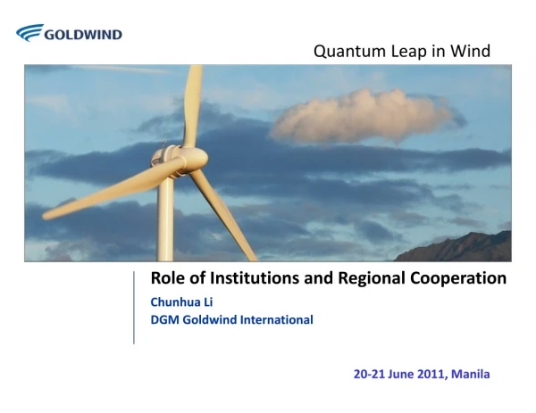 Quantum Leap in Wind Role of Institutions and Regional Cooperation  Chunhua Li