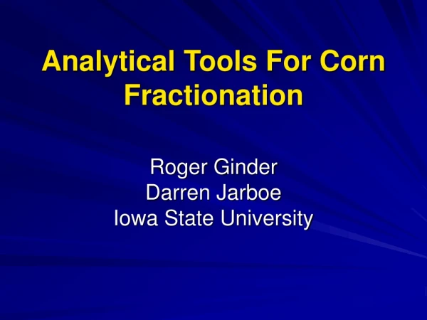 Analytical Tools For Corn Fractionation