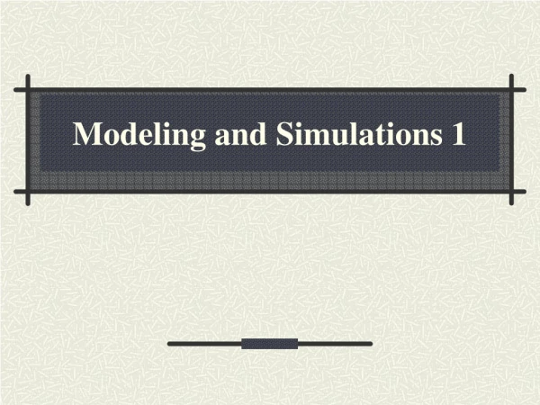 Modeling and Simulations 1
