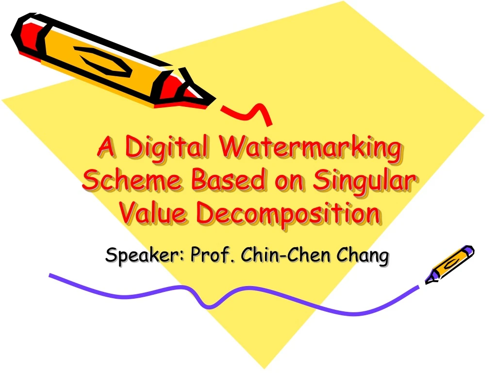 a digital watermarking scheme based on singular value decomposition