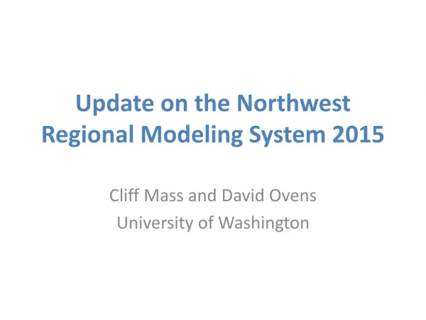 Update on the Northwest Regional Modeling System 2015