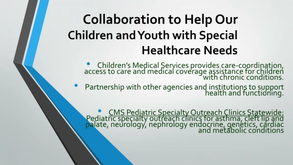 Collaboration to Help Our  Children and Youth with  S pecial Healthcare Needs