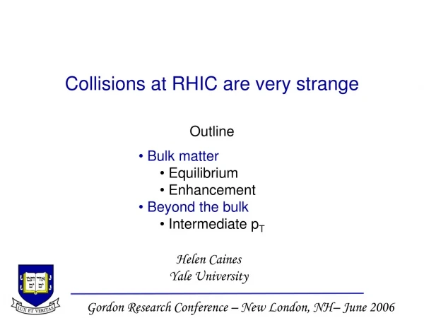 Collisions at RHIC are very strange