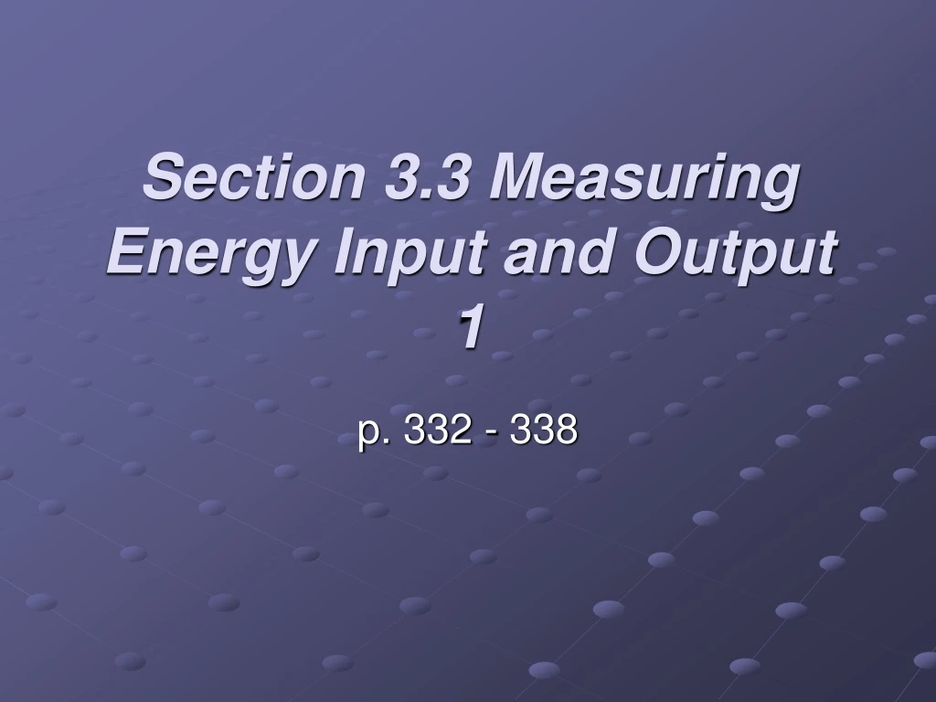 section 3 3 measuring energy input and output 1