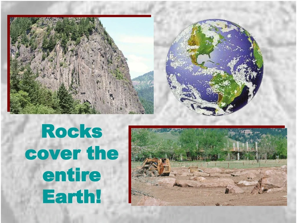rocks cover the entire earth