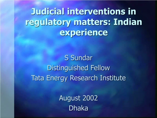 Judicial interventions in regulatory matters: Indian experience