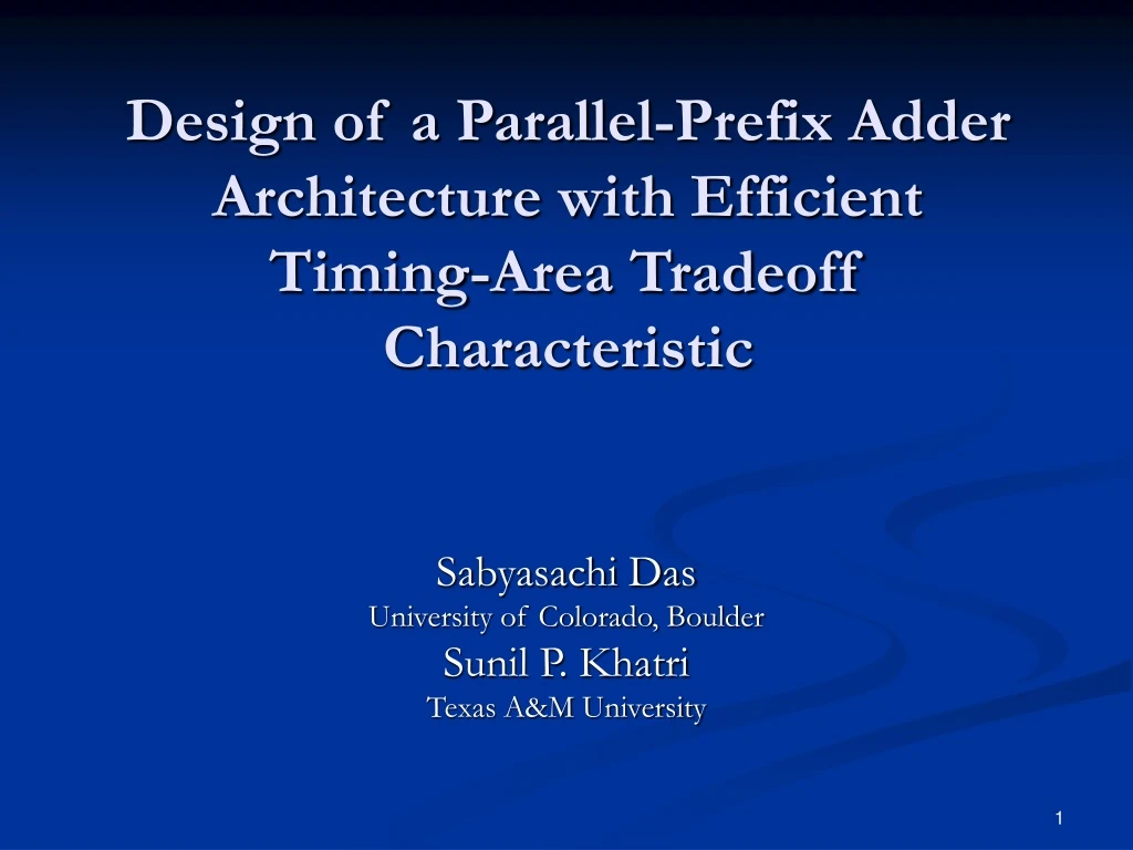 design of a parallel prefix adder architecture with efficient timing area tradeoff characteristic