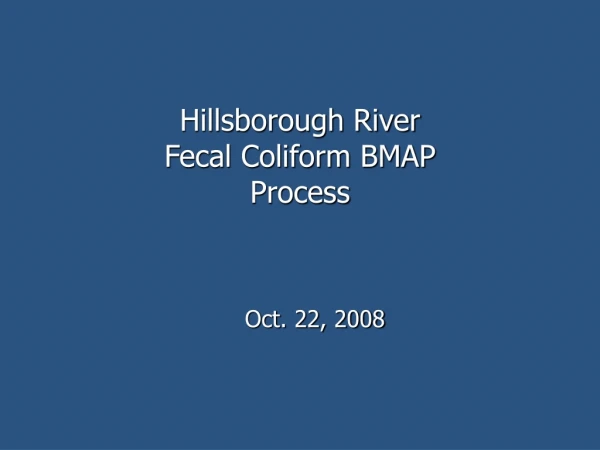 Hillsborough River Fecal Coliform BMAP Process