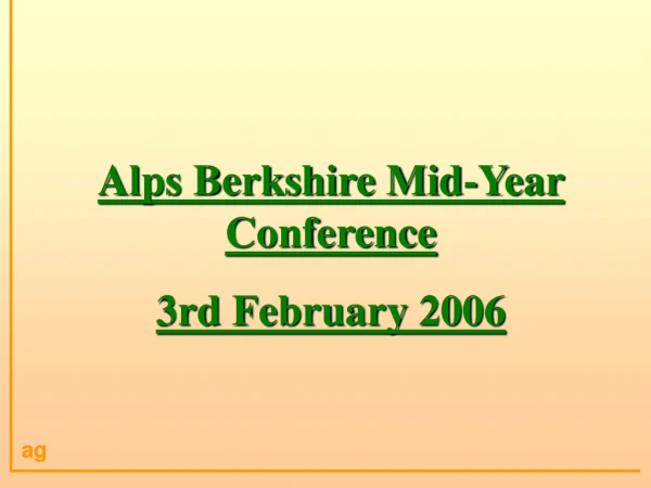 Alps Berkshire Mid-Year Conference 3rd February 2006