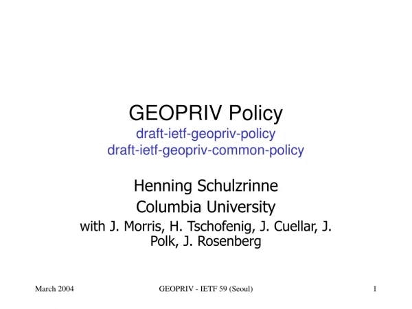 GEOPRIV Policy draft-ietf-geopriv-policy draft-ietf-geopriv-common-policy