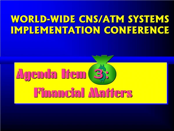 WORLD-WIDE CNS/ATM SYSTEMS IMPLEMENTATION CONFERENCE