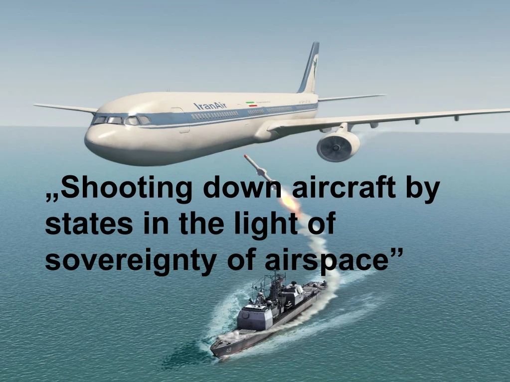 shooting down aircraft by states in the light