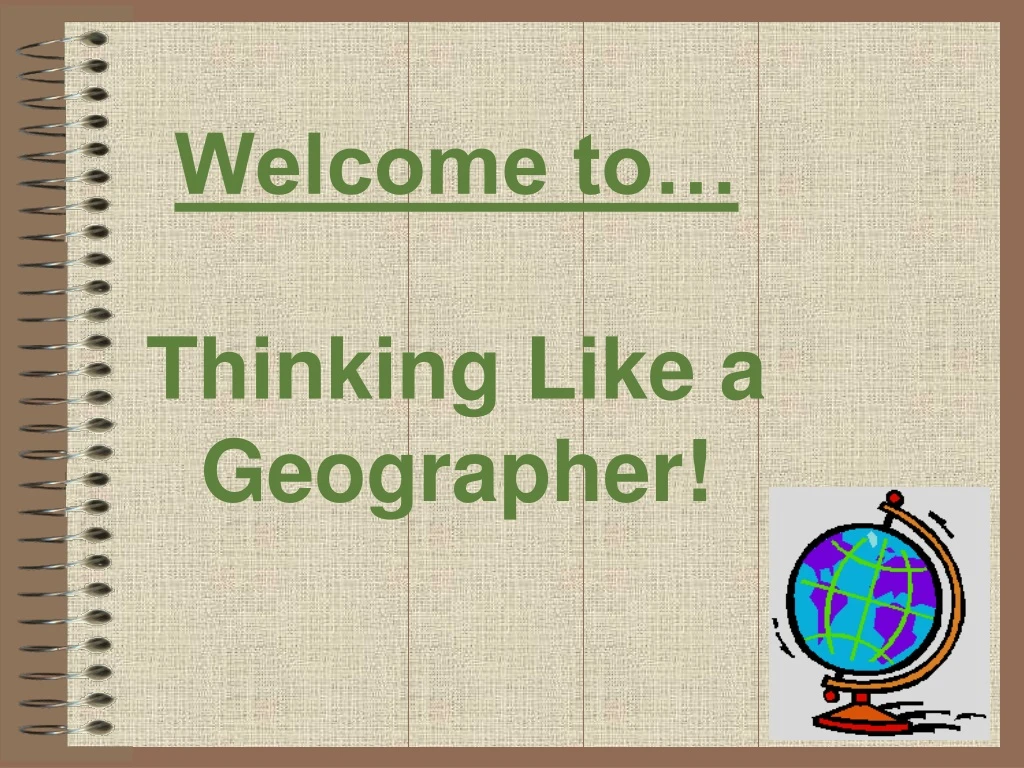 welcome to thinking like a geographer