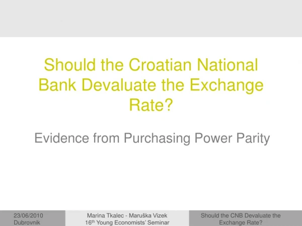Should the  Cr oatian  N ational  B ank  D evaluate the  E xchange  R ate?