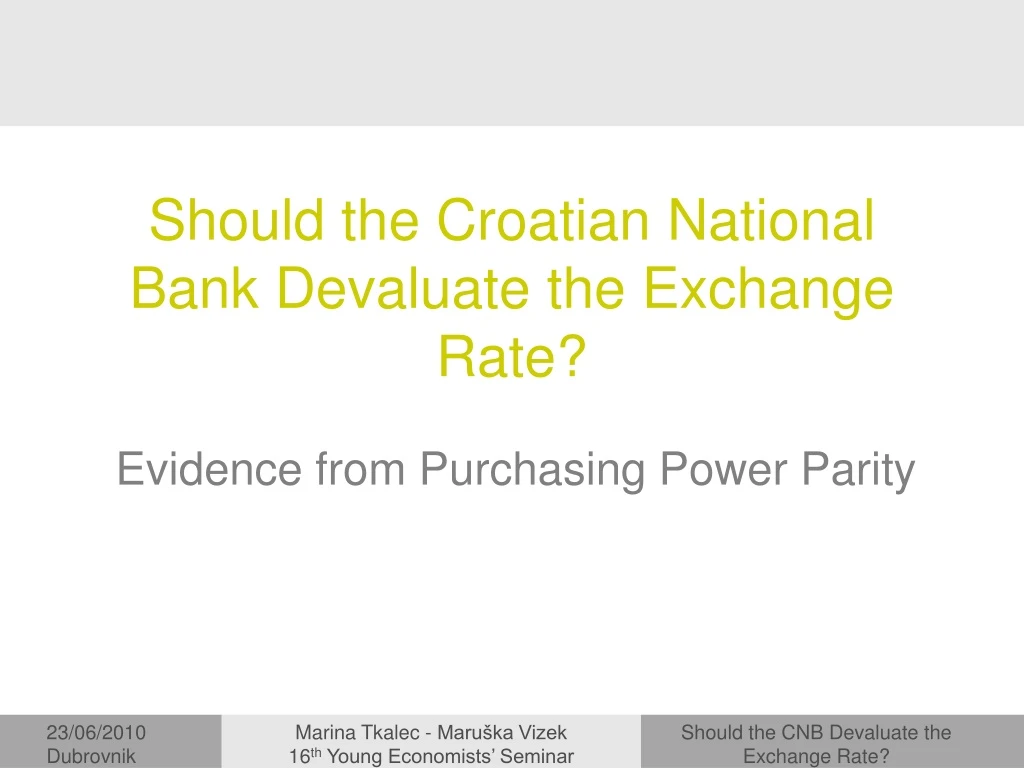 should the cr oatian n ational b ank d evaluate the e xchange r ate