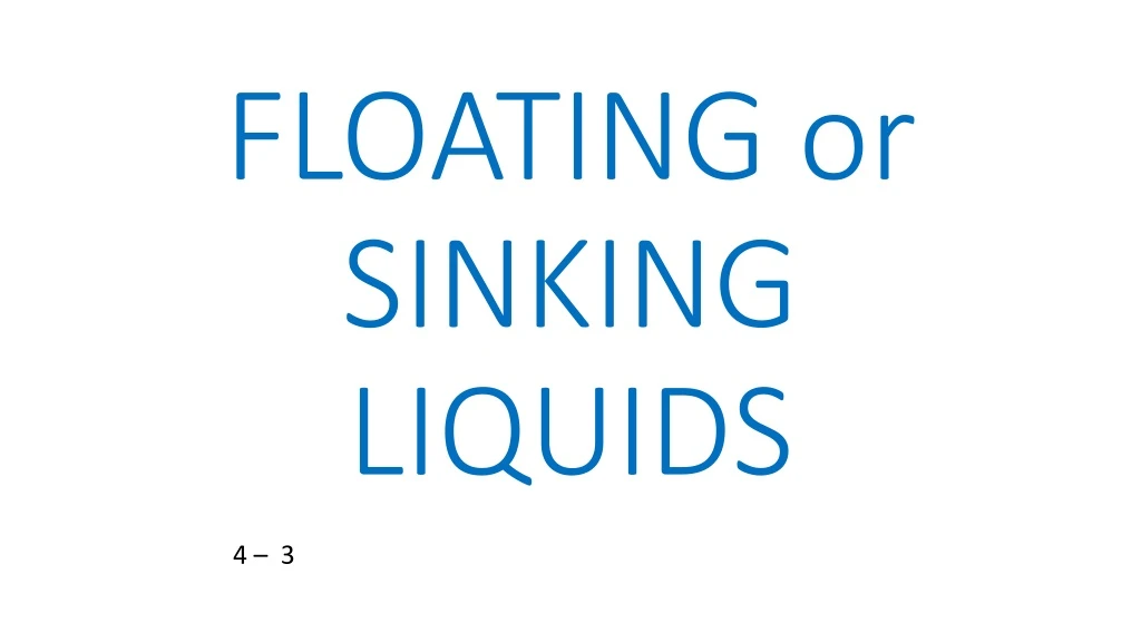 floating or sinking liquids