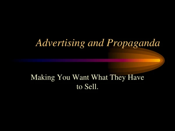 Advertising and Propaganda