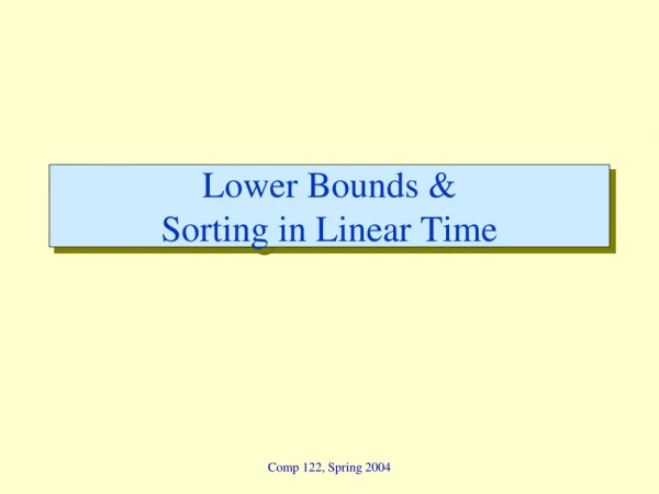 Lower Bounds &amp;  Sorting in Linear Time