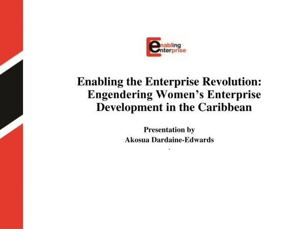 Enabling the Enterprise Revolution:  Engendering Women’s Enterprise Development in the Caribbean