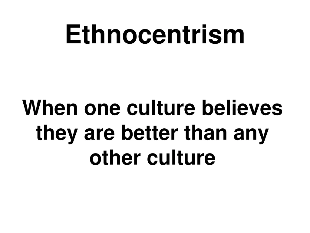 ethnocentrism