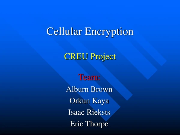 Cellular Encryption CREU Project