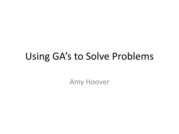 Using GA’s to Solve Problems