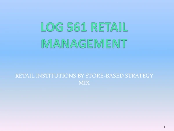 LOG 561 RETAIL MANAGEMENT