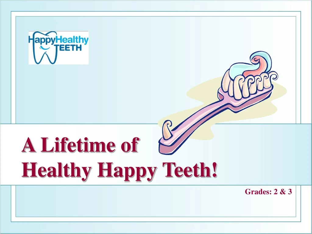 a lifetime of healthy happy teeth