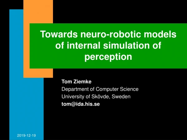 Towards neuro-robotic models  of internal simulation of perception