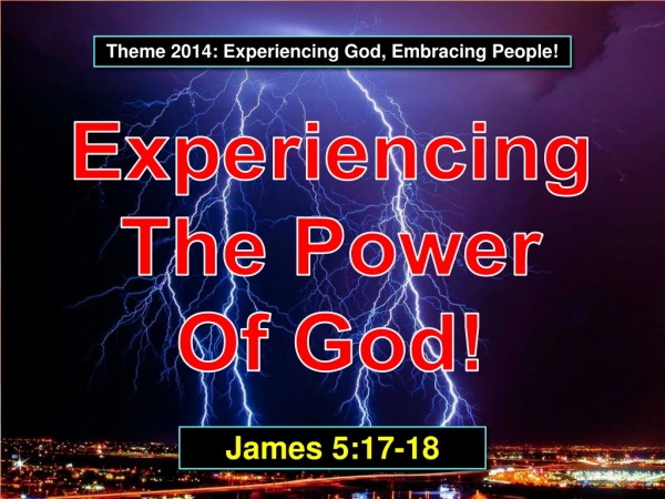 Experiencing The Power Of God!