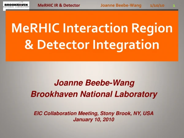 MeRHIC Interaction Region  &amp; Detector Integration