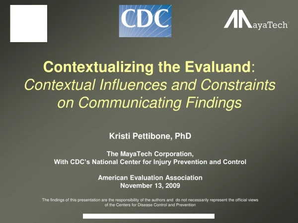 Contextualizing the Evaluand :  Contextual Influences and Constraints  on Communicating Findings