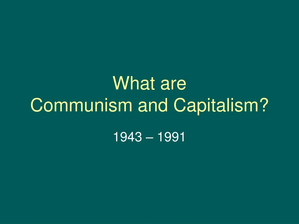 what are communism and capitalism