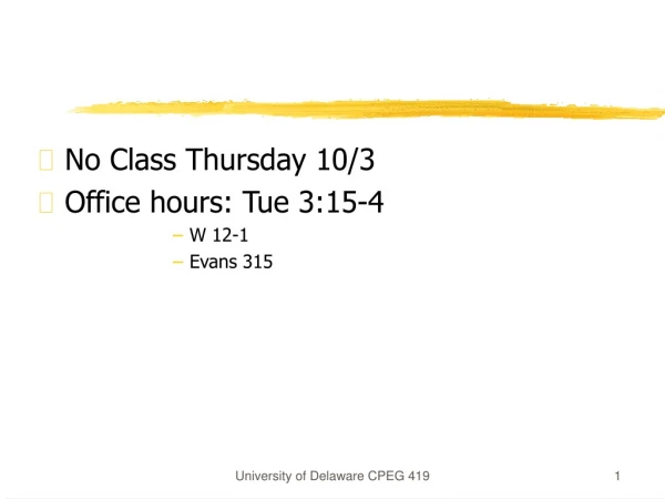 No Class Thursday 10/3 Office hours: Tue 3:15-4 W 12-1  Evans 315