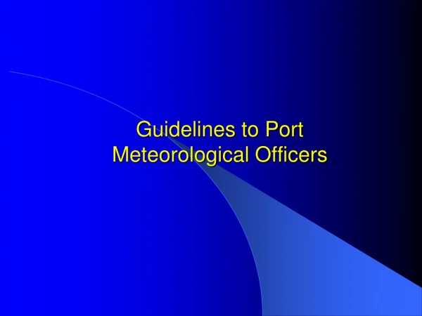 Guidelines to Port Meteorological Officers