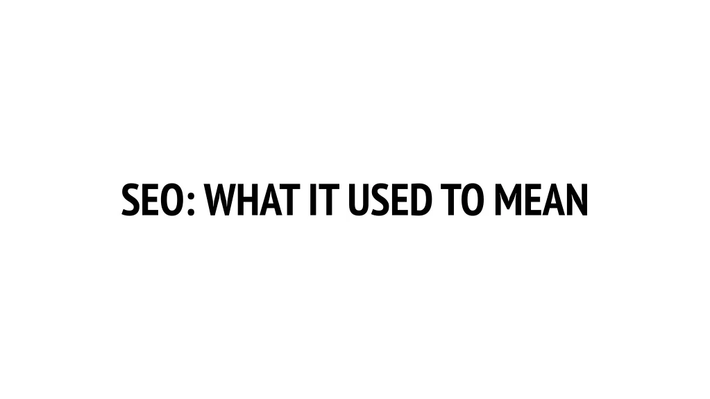 seo what it used to mean